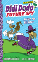 Didi Dodo, Future Spy: Recipe for Disaster: (Didi Dodo, Future Spy)