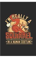 I'm Really A Squirrel: Squirrels Notebook, Blank Lined (6" x 9" - 120 pages) Animal Themed Notebook for Daily Journal, Diary, and Gift
