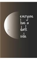 Everyone Has A Dark Side