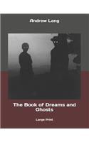 The Book of Dreams and Ghosts: Large Print