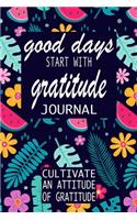 Good Days Start With Gratitude