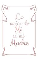 Lo Mejor De Mi Es Mi Madre