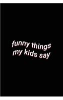 funny things my kids say