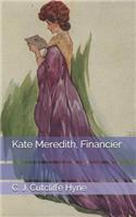 Kate Meredith, Financier