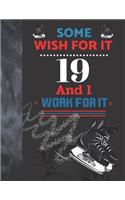 Some Wish For It 19 And I Work For It: Hockey Gift For Teen Boys And Girls Age 19 Years Old - Art Sketchbook Sketchpad Activity Book For Kids To Draw And Sketch In
