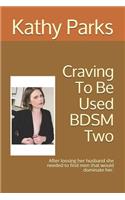 Craving To Be Used BDSM Two