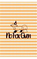 No Fox Given: Notebook Journal Composition Blank Lined Diary Notepad 120 Pages Paperback White And Orange Texture Fox