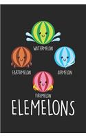 Watermelon Earthmelon Firemelon Airmelon Elemelons