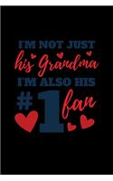 I'm Not just his Grandma I'm also His #1 Fan: Journal / Notebook / Diary Gift - 6"x9" - 120 pages - White Lined Paper - Matte Cover"