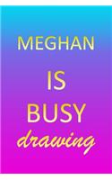 Meghan: Sketchbook - Blank Creative Sketching Pad - Sketch Book Paper - Im Very Busy Pink Purple Gold Personalized Custom First Name Letter M - Teach & Prac