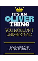 It's An Oliver Thing You Wouldn't Understand Large (8.5x11) Journal/Diary