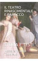 Il Teatro Rinascimentale E Barocco: Storia E Testi