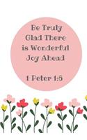 Be Truly Glad There is Wonderful Joy Ahead: Prayer Journal, Notebook With Prompts, 7x10, Women, Girls(Elite Prayer Journal)