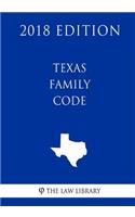 Texas Family Code (2018 Edition)