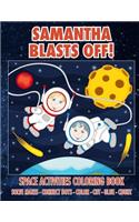 Samantha Blasts Off! Space Activities Coloring Book