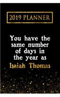 2019 Planner: You Have the Same Number of Days in the Year as Isaiah Thomas: Isaiah Thomas 2019 Planner