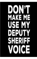 Don't Make Me Use My Deputy Sheriff Voice
