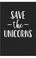 Save the Unicorns: A 6x9 Inch Matte Softcover Journal Notebook with 120 Blank Lined Pages and a Funny Cover Slogan