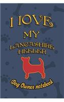 I Love My Lancashire Heeler - Dog Owner Notebook: Doggy Style Designed Pages for Dog Owner to Note Training Log and Daily Adventures.