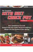 The Complete Keto Diet Crock Pot Cookbook