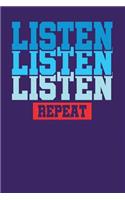 Listen Listen Listen Repeat: Dark Purple, Blue & Red Design, Blank College Ruled Line Paper Journal Notebook for Project Managers and Their Families. (Agile and Scrum 6 x 9 inch
