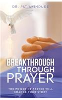 Breakthrough Through Prayer