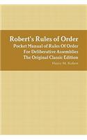 Robert's Rules of Order - Pocket Manual of Rules of Order for Deliberative Assemblies - The Original Classic Edition