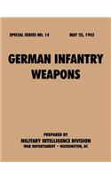 German Infantry Weapons (Special Series, No. 14)