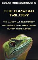 The Caspak Trilogy; The Land That Time Forgot, the People That Time Forgot and Out of Time's Abyss. (Complete and Unabridged).: (English)