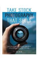 Take Stock Photography That Sells: Earn a living doing what you love