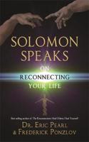 Solomon Speaks on Reconnecting Your Life