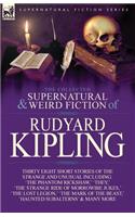 Collected Supernatural and Weird Fiction of Rudyard Kipling: Thirty-Eight Short Stories of the Strange and Unusual