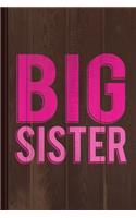 Big Sister Journal Notebook: Blank Lined Ruled for Writing 6x9 120 Pages
