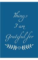 Things I Am Grateful For: 365 days Gratitude Journal, Reflection, Thankful for notebook, 3 things to be grateful for, amazing things that happened, today's challenge, gratitu