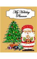 My Holiday Planner: Workbook, Notebook and Organizer for a Stress-Less Holiday You Will Enjoy; 310 Lined Pages; 8"x10"; With Prompts and Fun Coloring Designs Throughout