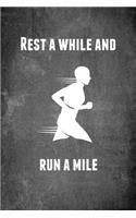 Rest a While and Run a Mile