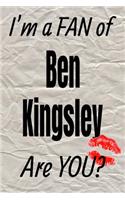 I'm a Fan of Ben Kingsley Are You? Creative Writing Lined Journal