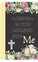 Jesus Is the Reason for Me: Flower Burst Bouquet Motivational Note Taking Sermon Writing Journal