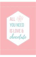 All You Need Is Love & Chocolate Lined Quote Journal