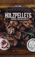 Holzpellets Räucher- und Grillrezepte