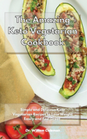 The Amazing Keto Vegetarian Cookbook