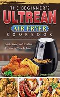 The Beginner's Ultrean Air Fryer Cookbook