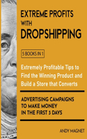 Extreme Profits with the Dropshipping Business [5 Books in 1]