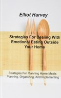 Strategies For Dealing With Emotional Eating Outside Your Home