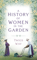 History of Women in the Garden