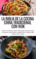 Biblia de la Cocina China Tradicional Con Wok