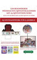 Kunsthandwerk für 9-Jährige (Ein besonderer Weihnachts-Adventskalender mit 25 Adventshäusern - Alles, was Sie brauchen, um den Advent zu feiern): (Kunsthandwerk Für 9-Jährige)