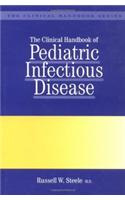 The Clinical Handbook of Pediatric Infectious Disease
