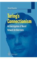 Turing’s Connectionism