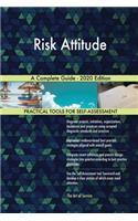 Risk Attitude A Complete Guide - 2020 Edition